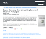 Beyond Dichotomy: Synergizing Writing Center and Classroom Pedagogies