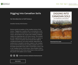Digging into Canadian Soils: An Introduction to Soil Science Digging into Canadian Soils: An Introduction to Soil Science