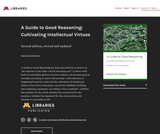 A Guide to Good Reasoning: Cultivating Intellectual Virtues - Second edition, revised and updated A Guide to Good Reasoning: Cultivating Intellectual Virtues - Second edition, revised and updated